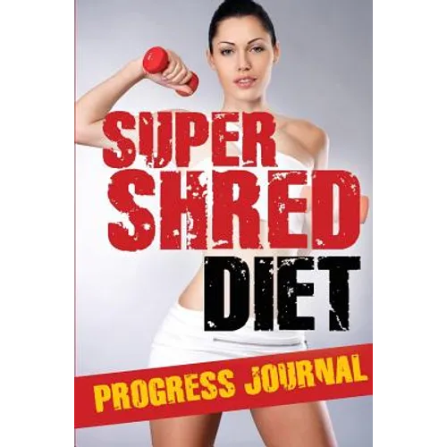 Super Shred Progress Journal