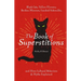 The Book of Superstitions: Black Cats, Yellow Flowers, Broken Mirrors, Cracked Sidewalks, and More Cultural Behaviors and Myths Explained