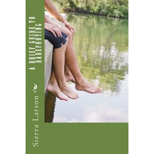 A Brief Guide to Barefooting