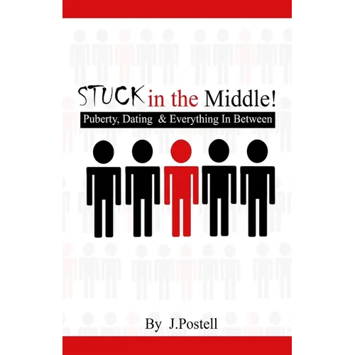 STUCK in the Middle!: Puberty, Dating & Everything In Between