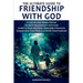 The Ultimate Guide to Friendship With God, A Step-by-Step Model for an Intimate Relationship With God: Learn to Hear His Voice, Overcome Struggles, Un