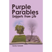 Purple Parables: Snippets from Life