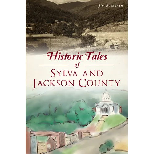 Historic Tales of Sylva and Jackson County