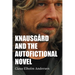 Knausg蚌d and the Autofictional Novel