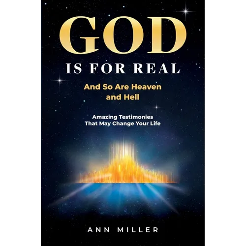 God Is for Real: And So Are Heaven and Hell