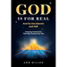 God Is for Real: And So Are Heaven and Hell