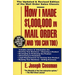 How I Made $1,000,000 in Mail Order-And You Can Too!