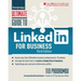 Ultimate Guide to Linkedin for Business: Access More Than 500 Million People in 10 Minutes