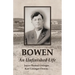 Bowen: An Unfinished Life