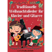 Tradiotenelle Weihnachtslieder für Klavier und Gitarre
