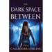 The Dark Space Between