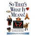 So That's What It Means!: The Ultimate A to Z Resource