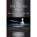 The Polarized Mind: Why It's Killing Us and What We Can Do about It