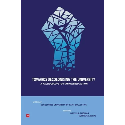 Towards Decolonising the University: A Kaleidoscope for Empowered Action