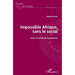 Impossible Afrique, sans le social: Précis de sociologie du souterrain
