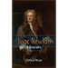 Issac Newton: A Biography