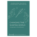 Changing Time - Shaping World: Changemakers in Arts & Education