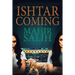 Ishtar Coming