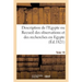 Description de l'Egypte Ou Recueil Des Observations Et Des Recherches. Tome 19: Qui Ont Été Faites En Egypte Pendant l'Expédition de l'Armée Française