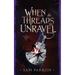 When the Threads Unravel: Anagovia Book Two