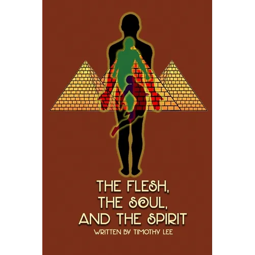 The Flesh, the Soul, and the Spirit