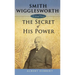 Smith Wigglesworth: Secret of His Power