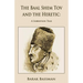 The Baal Shem Tov and the Heretic: A Sabbatean Tale