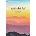 My Bucket List: A Fun And Really Perfect Way To Write Down And Keep Track Of All Of The Things In Life That You Have Wanted To Do, But