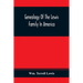 Genealogy Of The Lewis Family In America, From The Middle Of The Seventeenth Century Down To The Present Time
