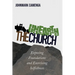 Unearth the Church: Exposing Foundations and Exorcising Selfishness