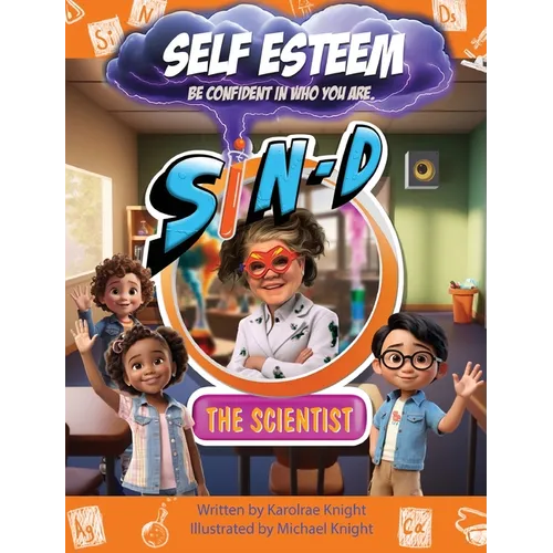 Sin-D the Scientist Self-Esteem: Be confident in who you are.