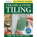 Ultimate Guide: Ceramic & Stone Tiling, 4th Edition: Ceramic * Stone * Glass * Mosaic * Porcelain