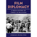 Film Diplomacy: A Media History of Turkey-Us Relations