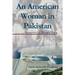 An American Woman in Pakistan: Memories of Mangla Dam