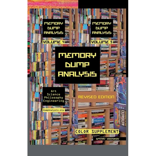 Memory Dump Analysis Anthology: Color Supplement for Volumes 4-5, Revised Edition