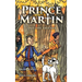 Prince Martin and the Thieves: A Brave Boy, a Valiant Knight, and a Timeless Tale of Courage and Compassion