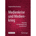 Medienkrise Und Medienkrieg: Brauchen Wir Überhaupt Noch Journalismus?