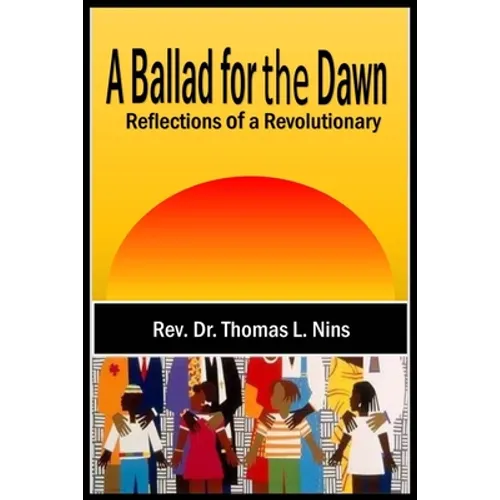 A Ballad For The Dawn: Reflections of a Revolutionary