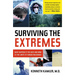 Surviving the Extremes: What Happens to the Body and Mind at the Limits of Human Endurance