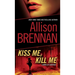 Kiss Me, Kill Me: A Novel of Suspense