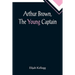 Arthur Brown, The Young Captain