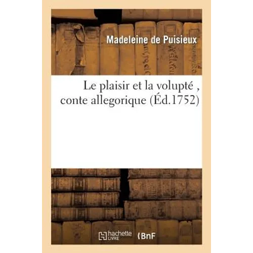 Le Plaisir Et La Volupté, Conte Allegorique