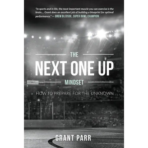 The Next One Up Mindset: How to Prepare for the Unknown