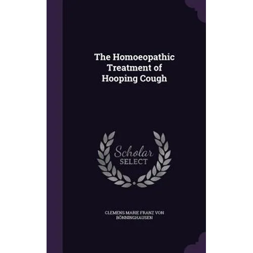 The Homoeopathic Treatment of Hooping Cough
