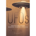 UFOs: Unidentified Aerial Phenomena: Observations, Explanations and Speculations