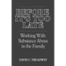 Before It's Too Late: Working with Substance Abuse in the Family