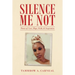Silence Me Not: Poems of Love, Hope, Faith, & Inspiration