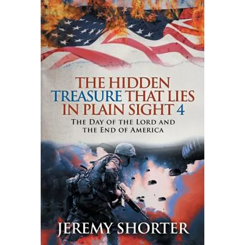 The Hidden Treasure That Lies in Plain Sight 4: The Day of the Lord and the End of America