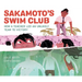 Sakamoto's Swim Club: How a Teacher Led an Unlikely Team to Victory