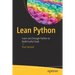 Lean Python: Learn Just Enough Python to Build Useful Tools